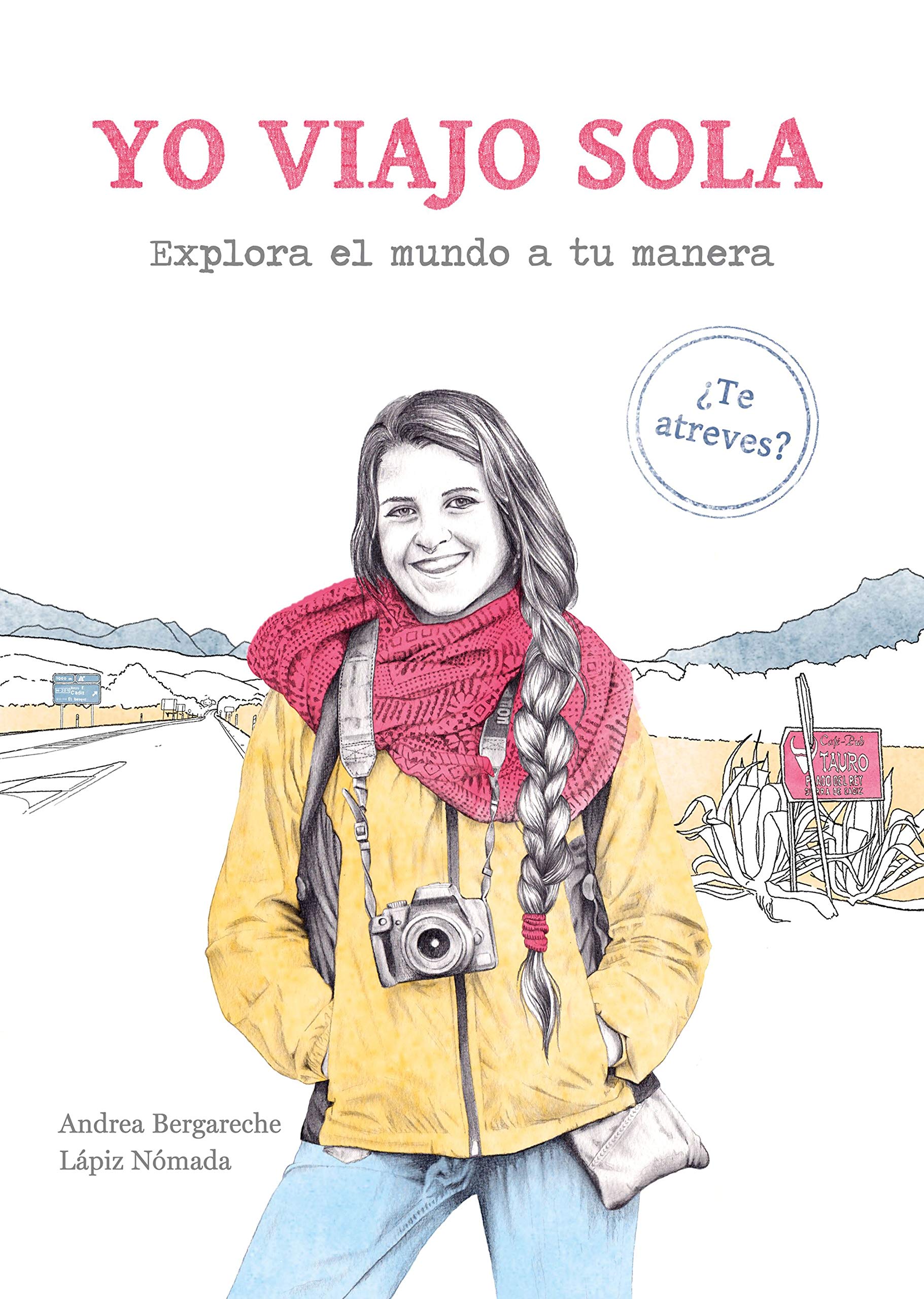 Yo viajo sola: Explora el mundo a tu manera: Explora el mundo a tu manera. ¿Te atreves? (Guías ilustradas) Leisure, Home & Garden