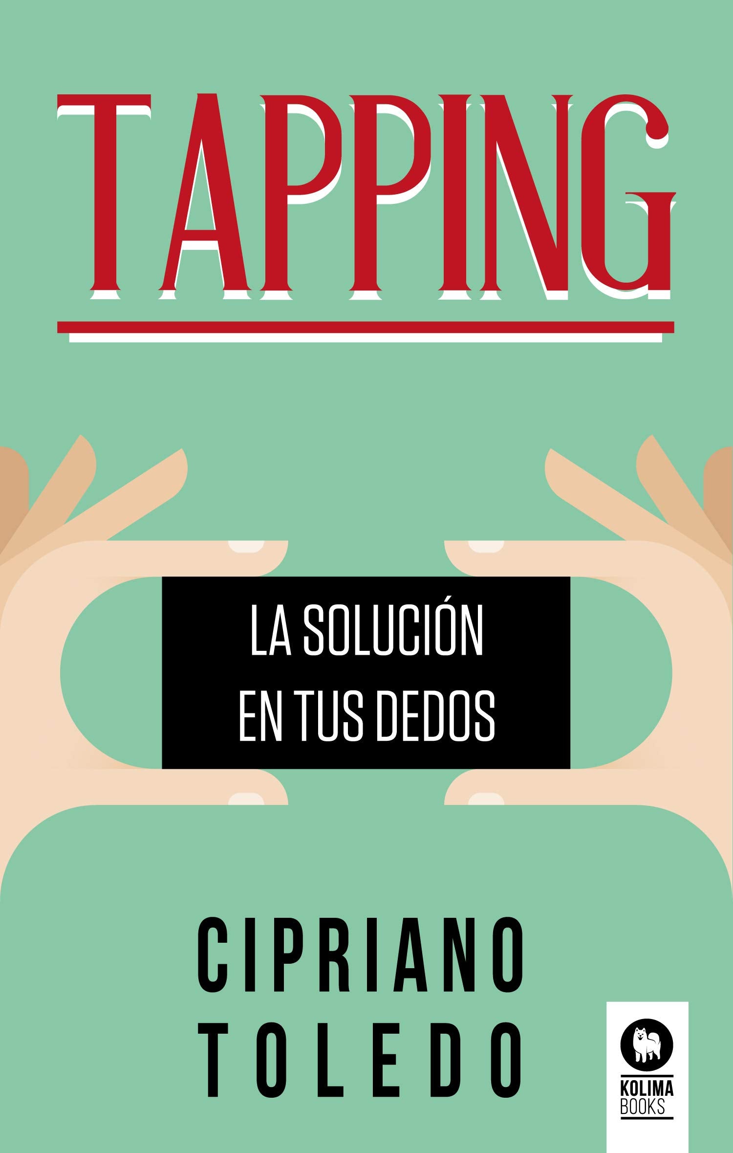 Tapping: La solución en tus dedos (Desarrollo espiritual) Lifestyle