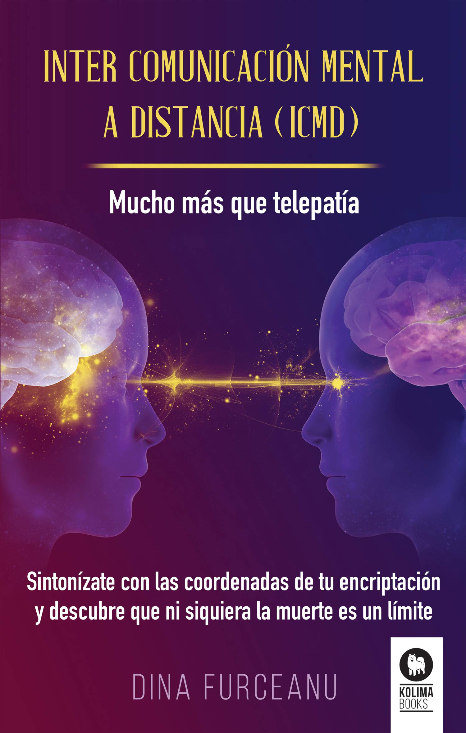 Inter comunicación mental a distancia (ICMD): Mucho más que telepatía (Desarrollo espiritual) Religion & Esotericism
