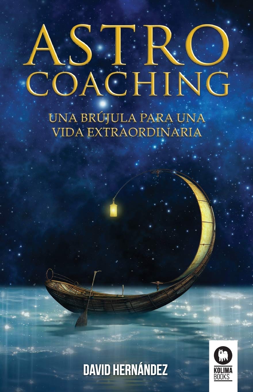 Astrocoaching: Una brújula para una vida extraordinaria (Crecimiento personal) Religion & Esotericism