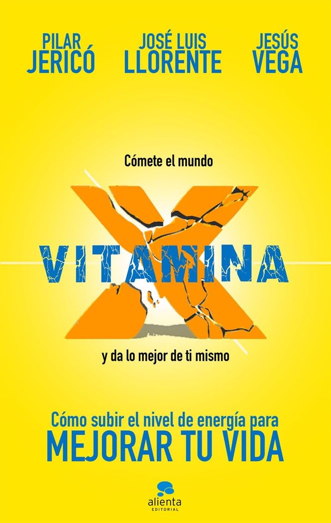 Vitamina X: Cómo subir tu nivel de energía para mejorar tu vida (Alienta) Business, Finance & Career
