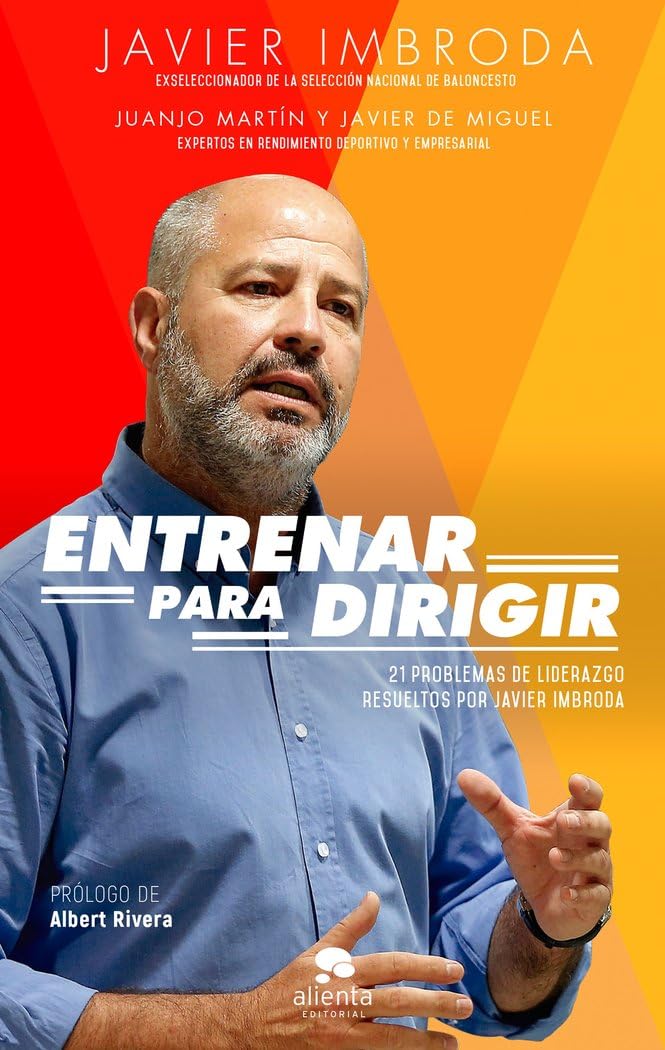 Entrenar para dirigir: 20 problemas de liderazgo resueltos por Javier Imbroda Business, Finance & Career