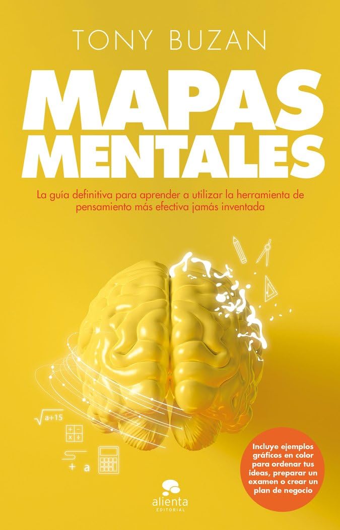 Mapas mentales: La guía definitiva para aprender a utilizar la herramienta de pensamiento más efectiva jamás inventada (Alienta) Psychology