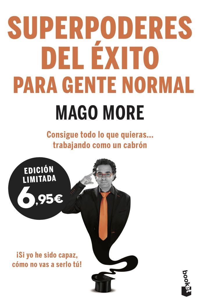 Superpoderes del éxito para gente normal: Consigue todo lo que quieras... trabajando como un cabrón (Especial Prácticos) Business, Finance & Career