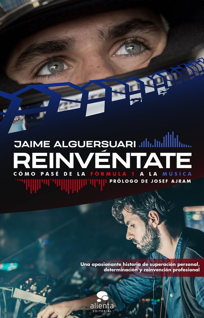 Reinvéntate: Cómo pasé de la Fórmula 1 a la música (Alienta) Business, Finance & Career