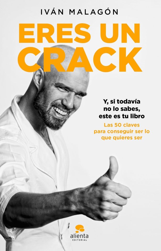 Eres un crack: Y, si todavía no lo sabes, éste es tu libro (Alienta) Business, Finance & Career
