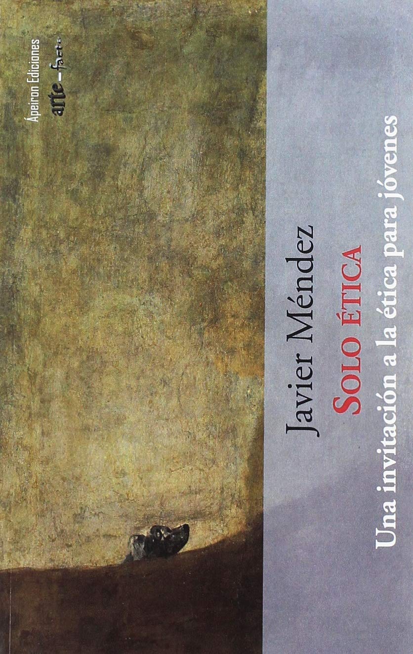 Solo ética: Una invitación a la ética para jóvenes Books