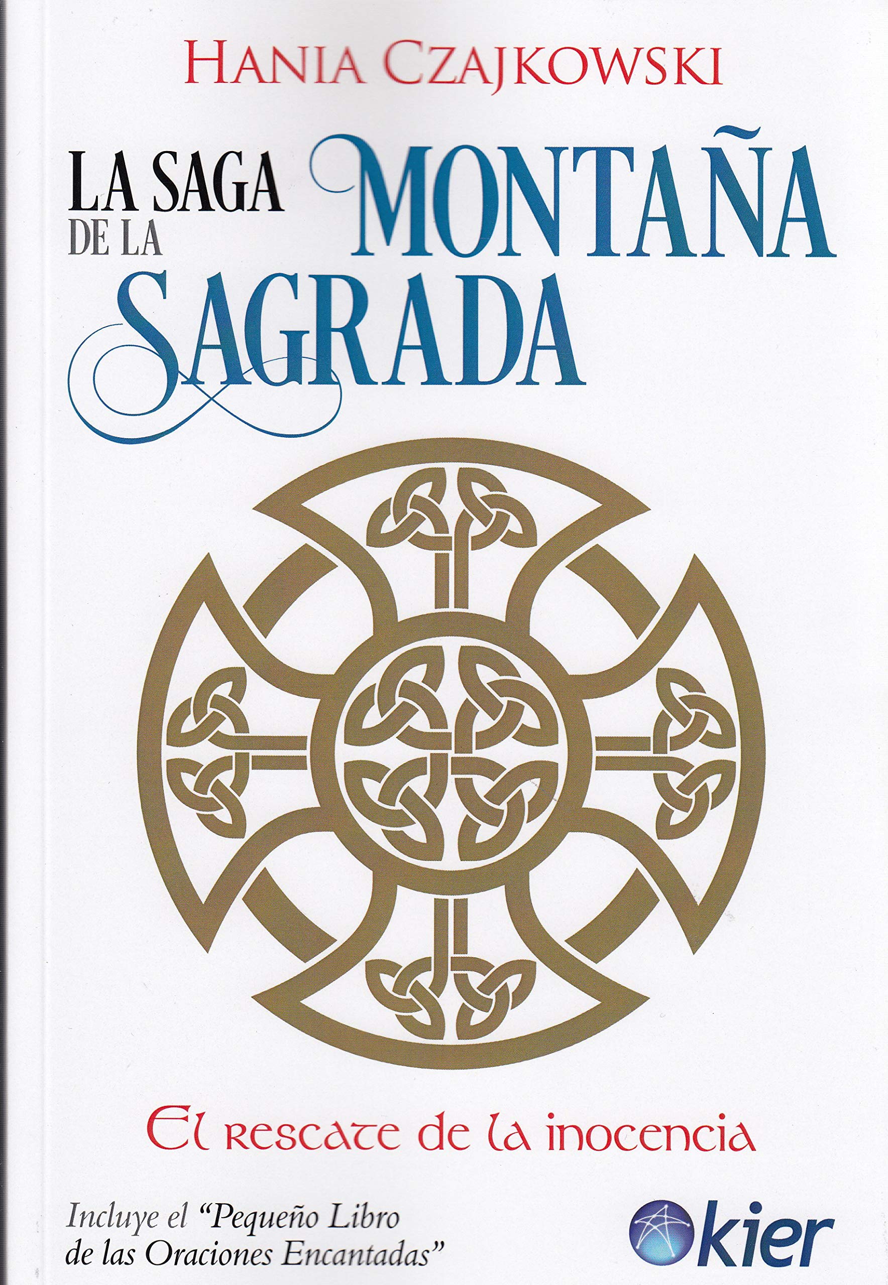 La saga de la montaña sagrada : el rescate de la inocencia Religion & Esotericism