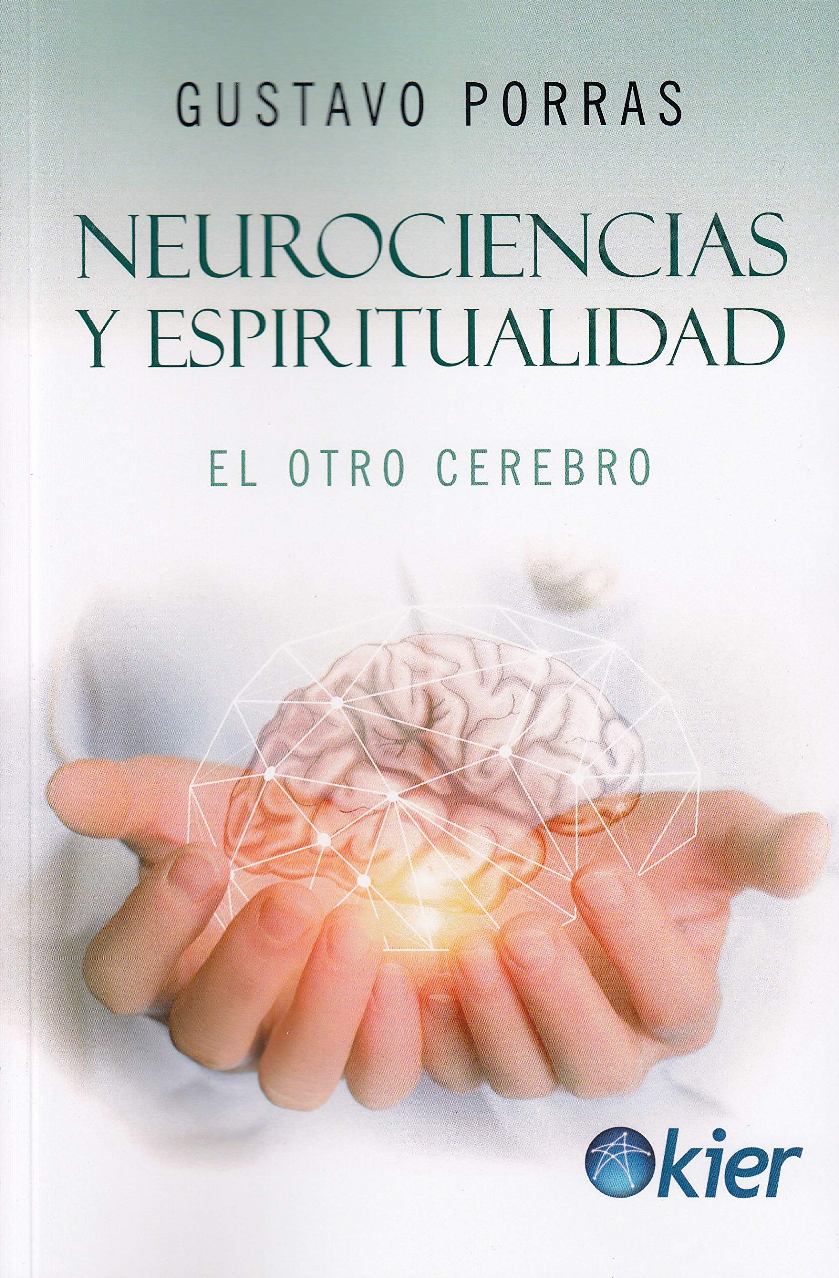 Neurociencias y espiritualidad : el otro cerebro Leisure, Home & Garden