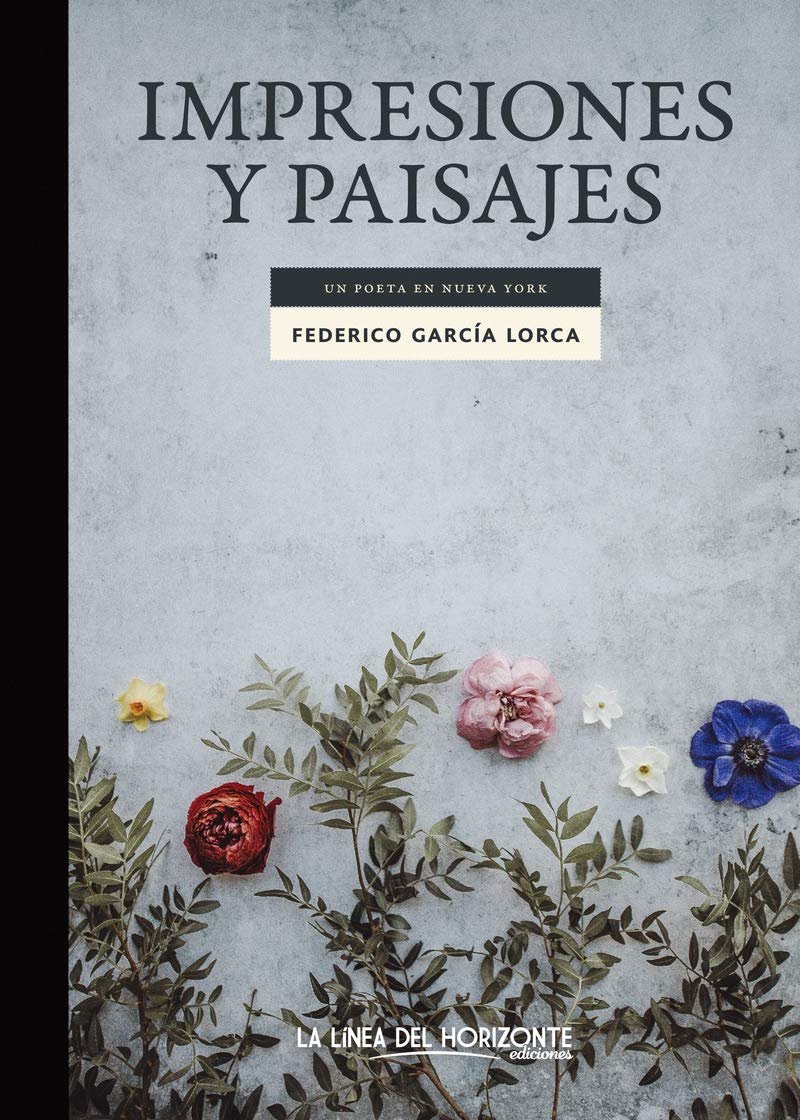 Impresiones y paisajes ; Un poeta en Nueva York Travelogues