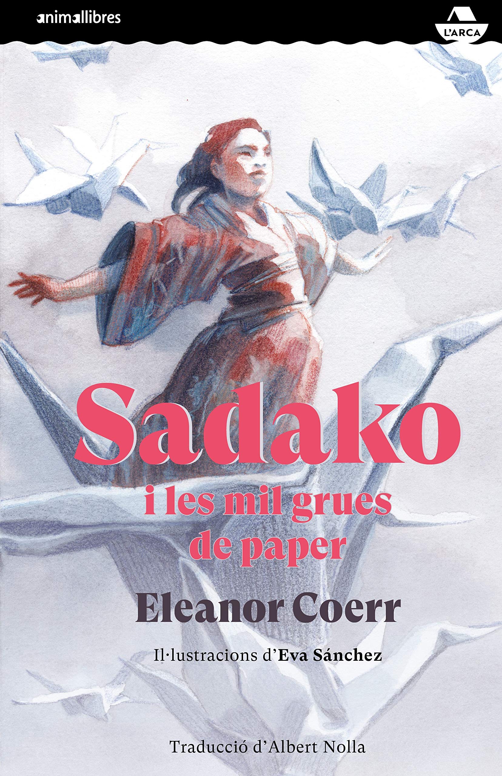 Sadako i les mil grues de paper (L'Arca, Band 3) Novels & Short Stories