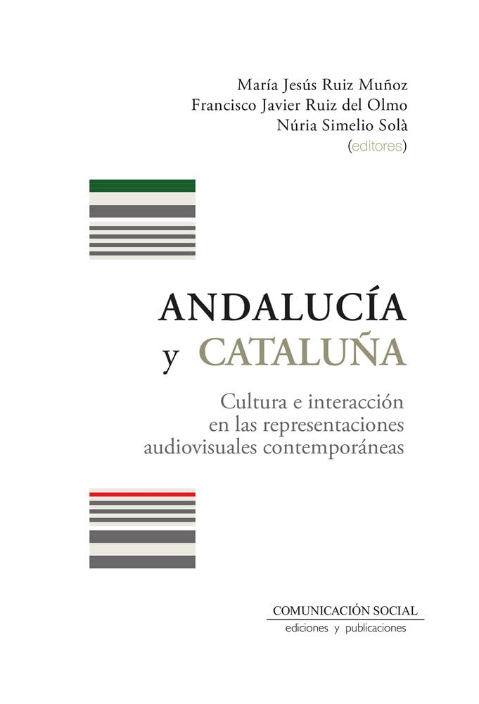Andalucía y Cataluña: Cultura e interacción en las representaciones audiovisuales contemporáneas (Contextos, Band 47) Film, Art & Culture