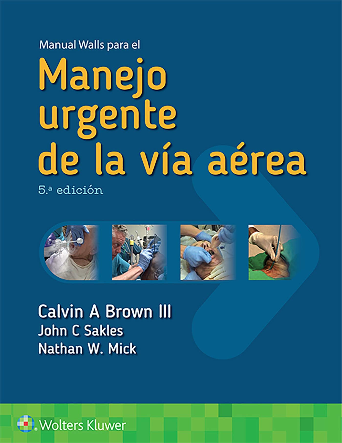 Manual walls para el Manejo urgente de la vía aérea / The Walls Manual of Emergency Airway Management book