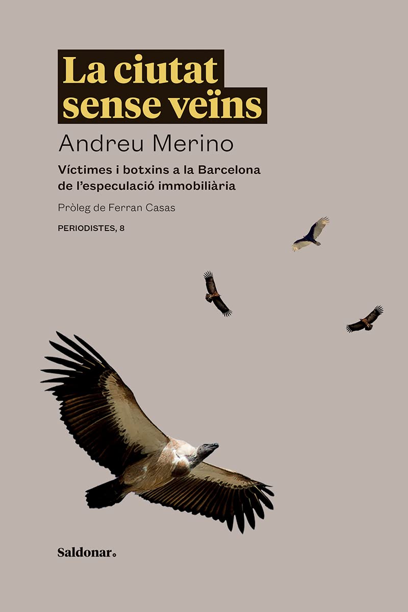 La ciutat sense veïns: Víctimes i botxins a la Barcelona de l'especulació immobiliària (Periodistes, Band 8) Books