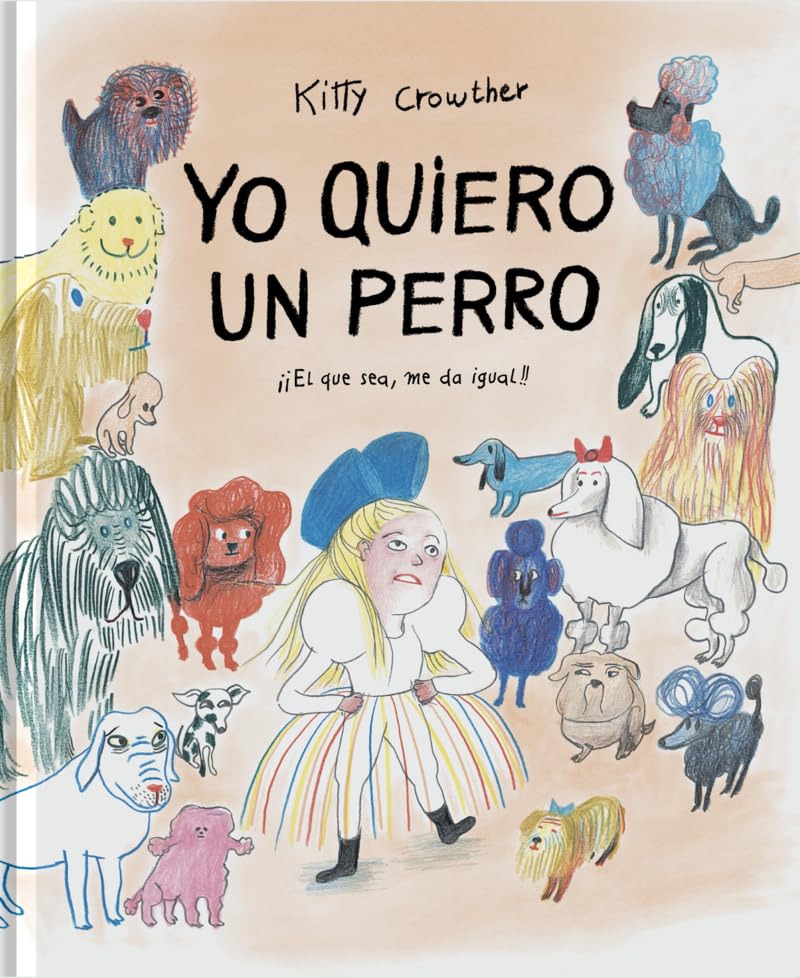 Yo quiero un perro: ¡¡El que sea, me da igual!! book