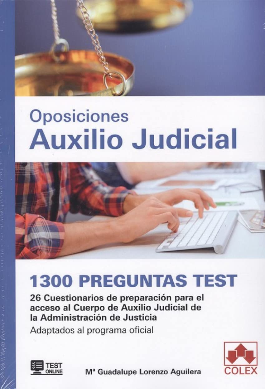 1300 preguntas Test. Oposiciones Auxilio Judicial: 26 Cuestionarios de preparación para el acceso al Cuerpo de Auxilio Judicial de la Administración ... al programa oficial (MONOGRAFÍA, Band 1) Law