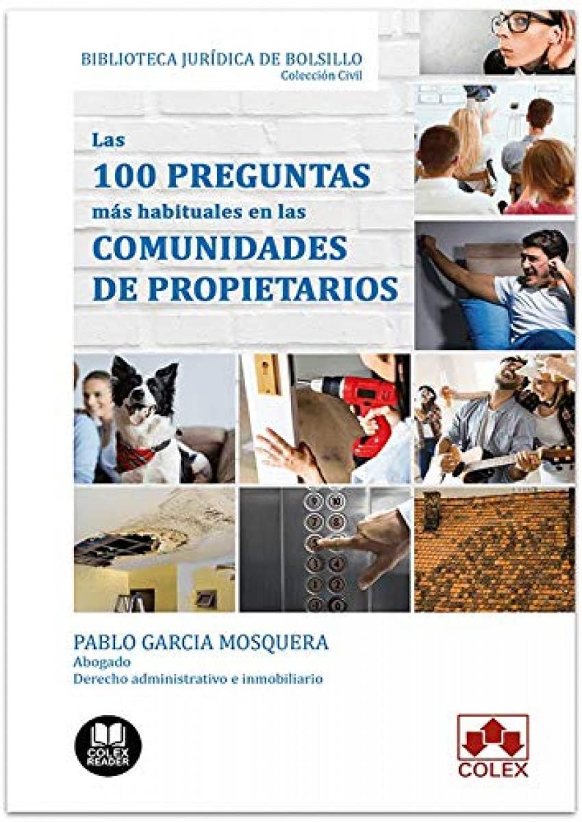 Las 100 preguntas más habituales en las comunidades de propietarios: Respuesta a las problemáticas más frecuentes de las comunidades de vecinos book