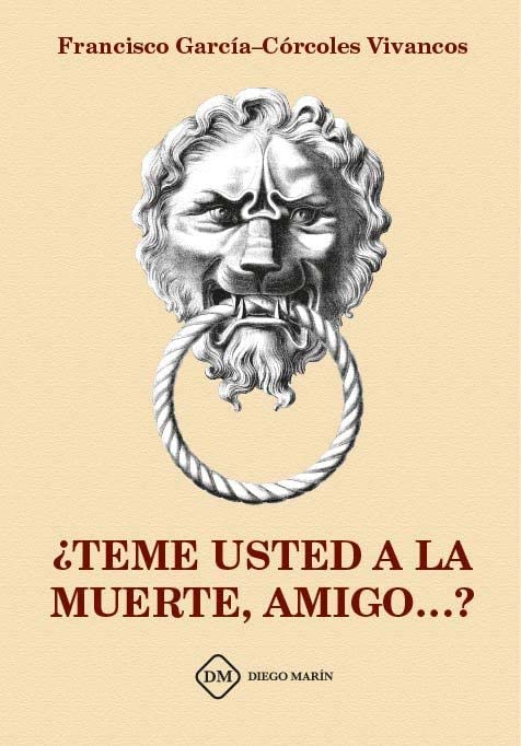 ¿TEME USTED A LA MUERTE, AMIGO...? book