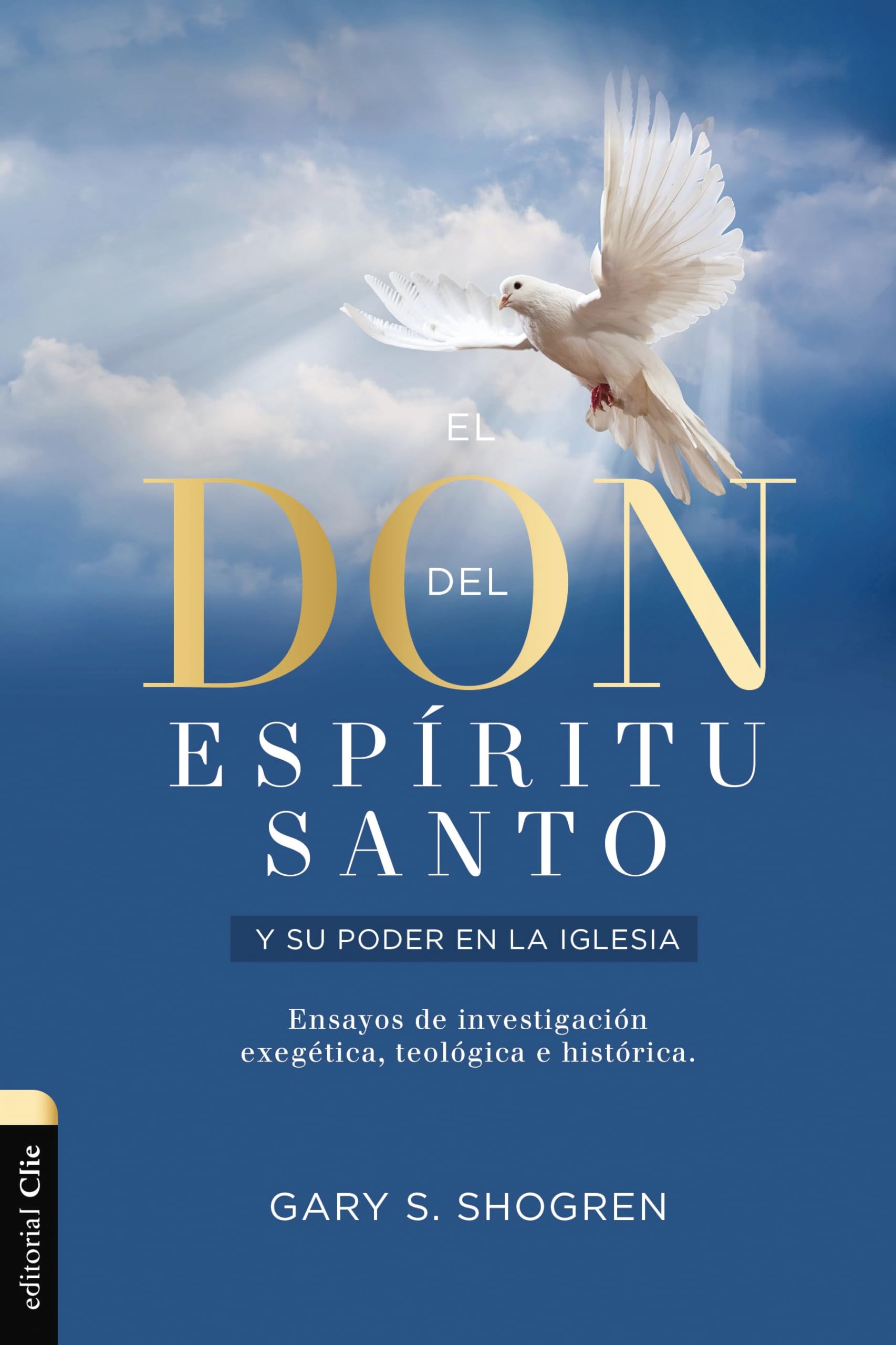 El don del Espíritu Santo y su poder en la Iglesia: Ensayos de investigación exegética, teológica e histórica Politics & Society