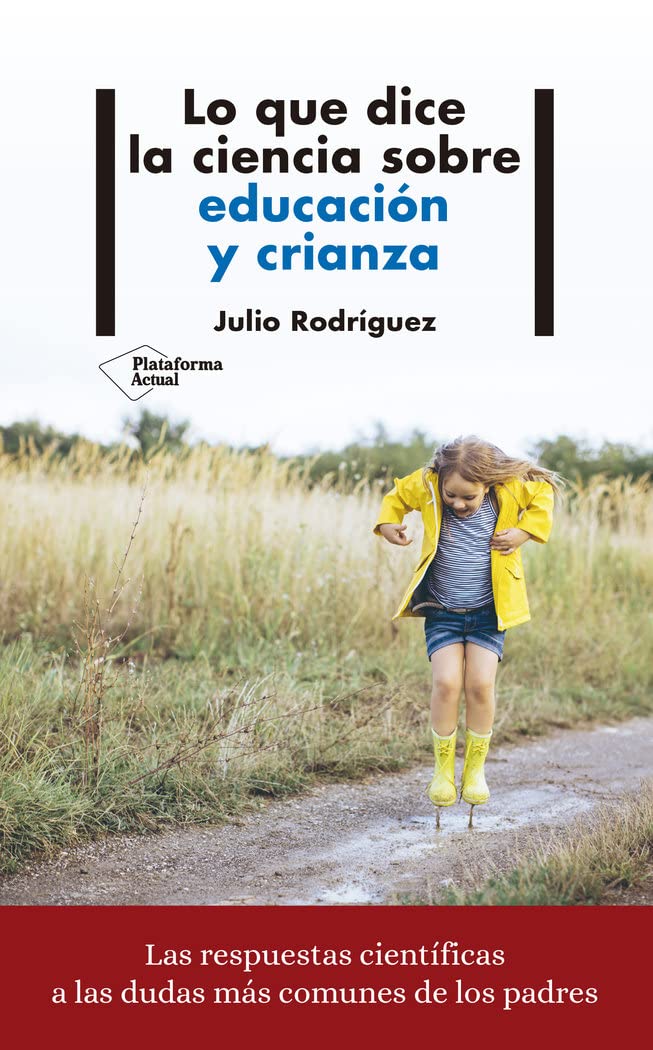 Lo que dice la ciencia sobre educación y crianza Books