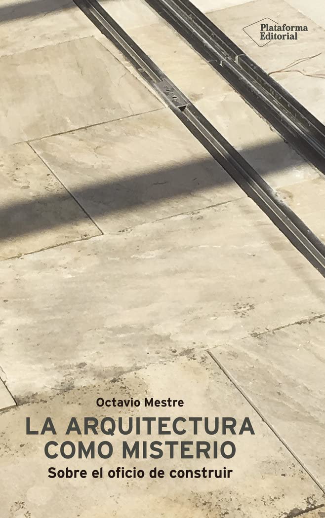 La arquitectura como misterio : sobre el oficio de construir Social Sciences