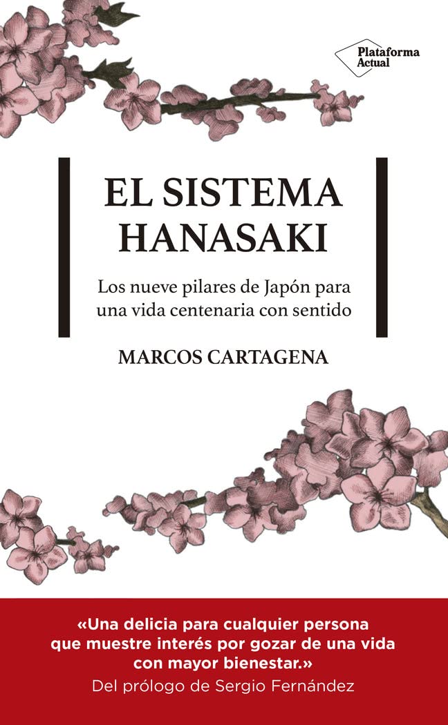 El sistema Hanasaki: Los nueve pilares de Japón para una vida centenaria con sentido Books