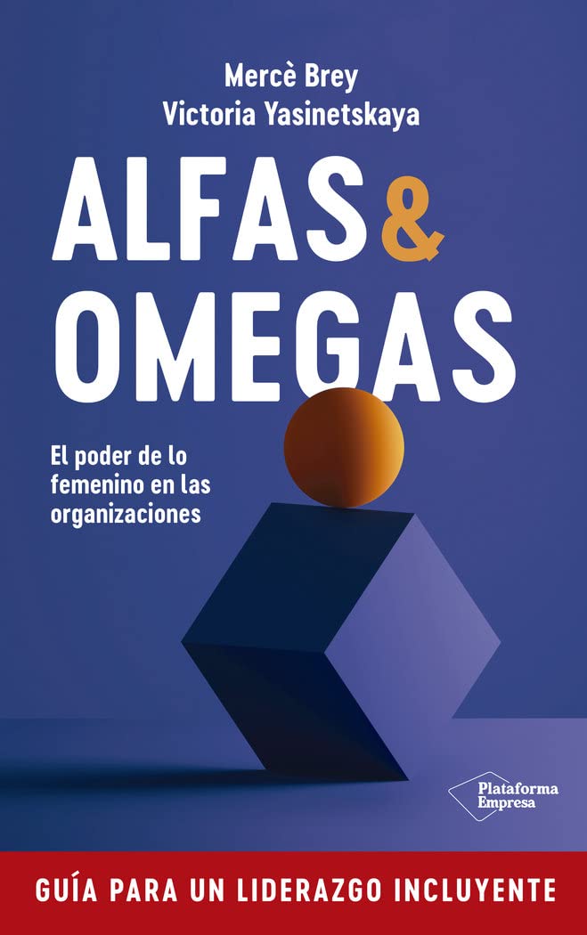 Alfas & Omegas: El poder de lo femenino en las organizaciones Books
