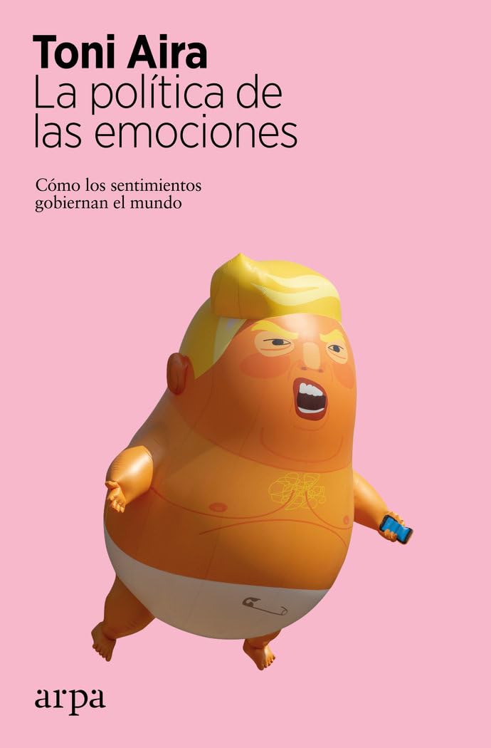 La política de las emociones : cómo los sentimientos gobiernan el mundo Books