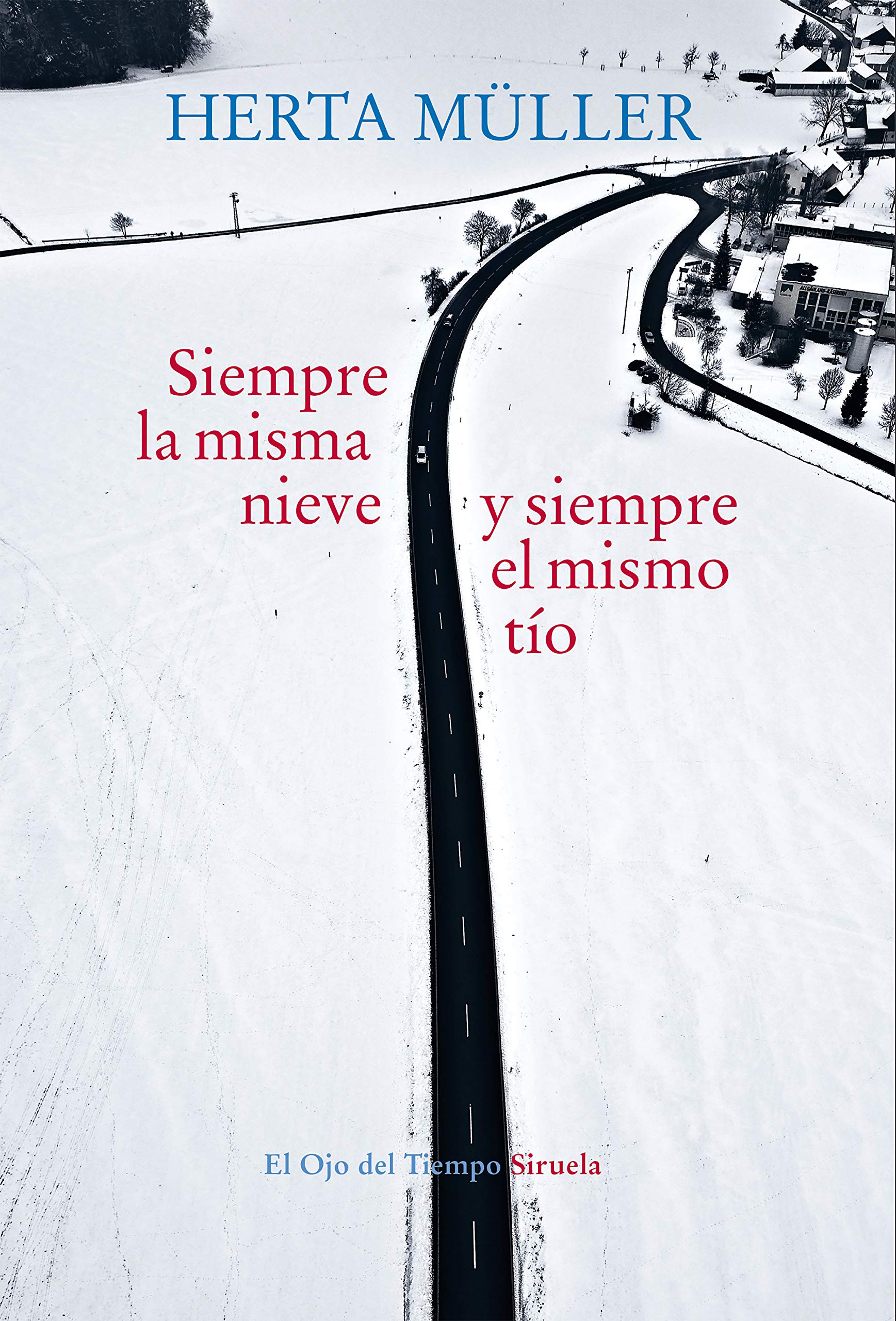Siempre la misma nieve, siempre el mismo tío (El Ojo del Tiempo, Band 107) Contemporary literature