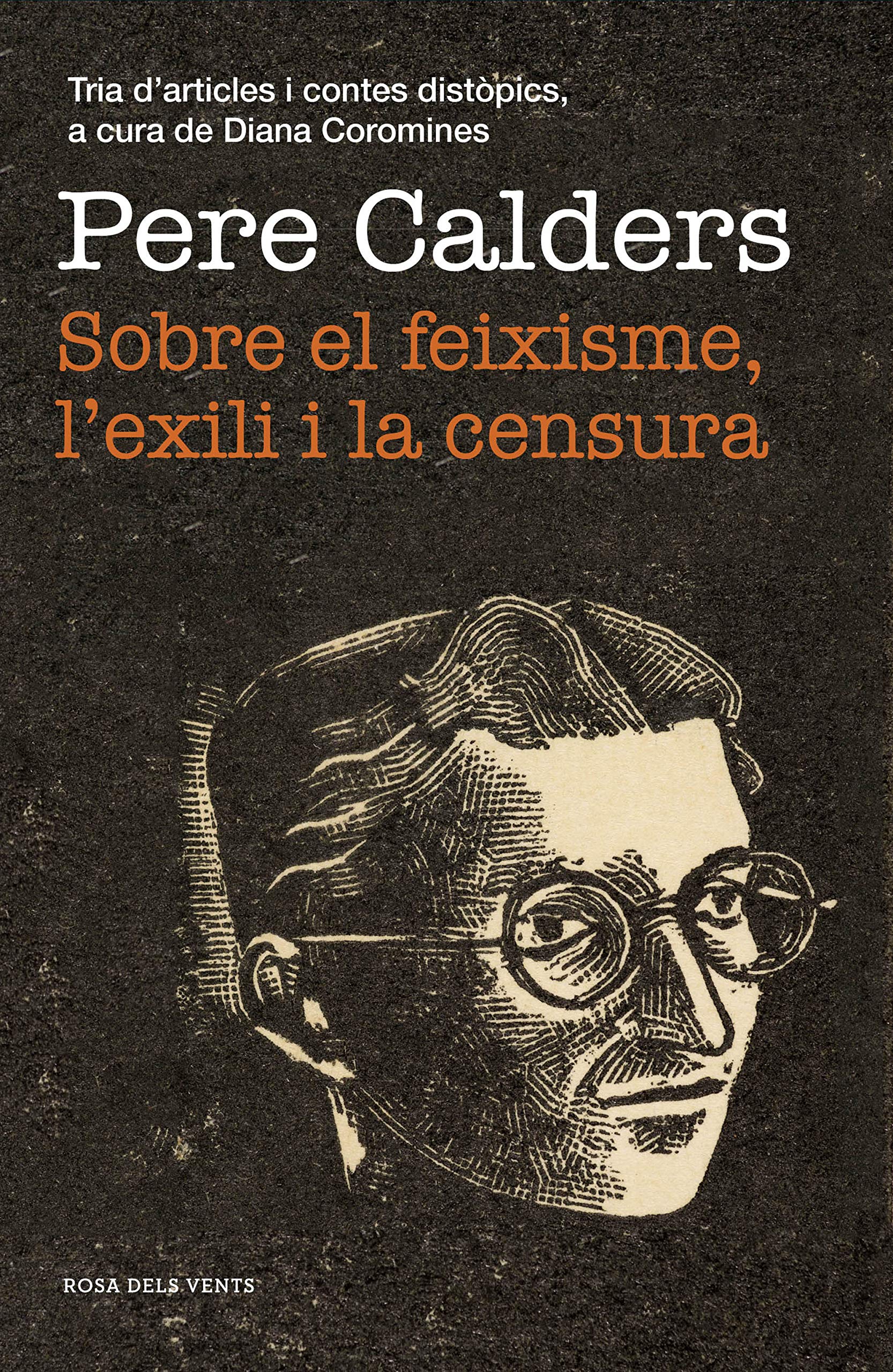 Sobre el feixisme, l'exili i la censura : tria d'articles i contes distòpics Essays & Short Stories