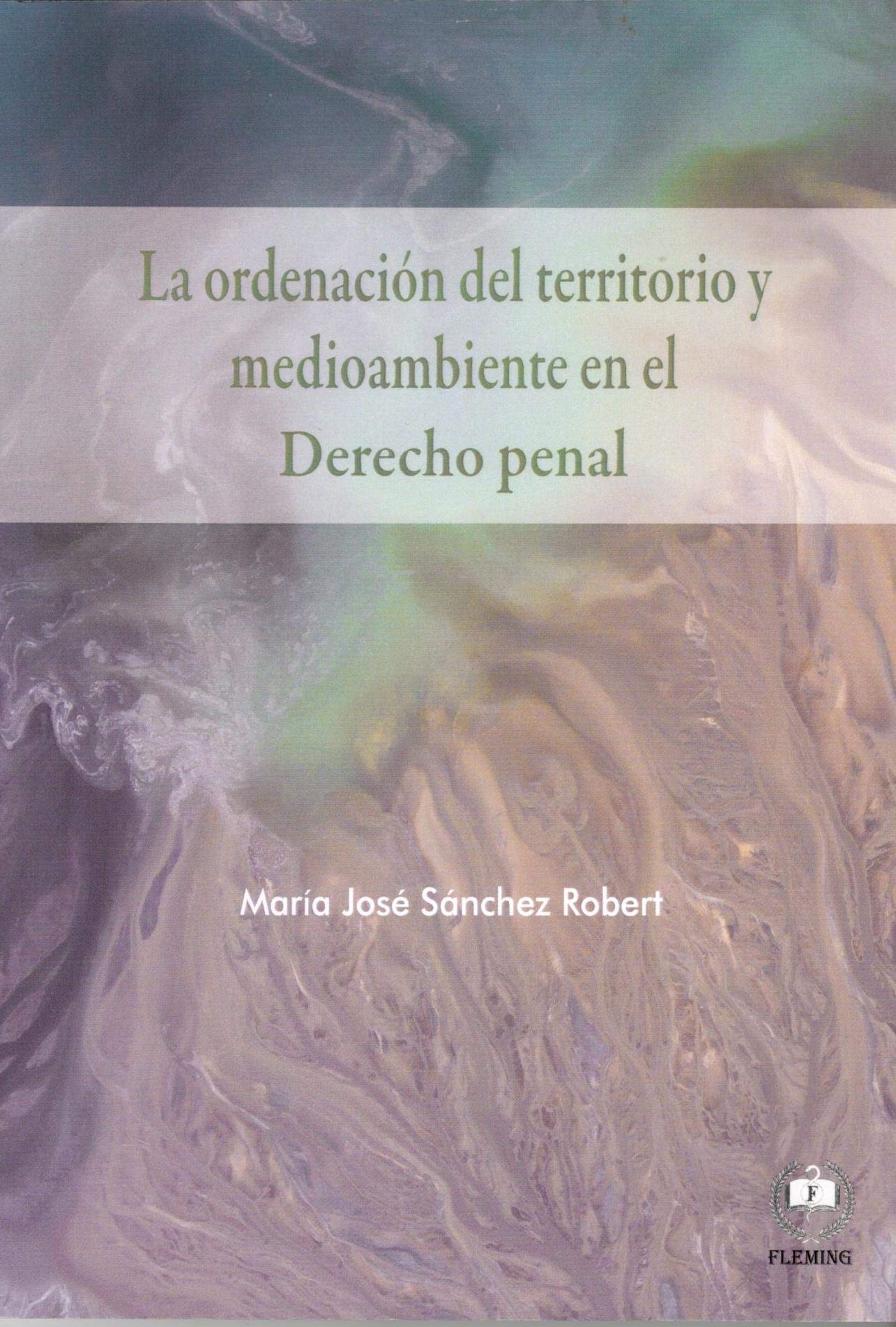 La ordenación del territorio y medioambiente en el Derecho penal Books