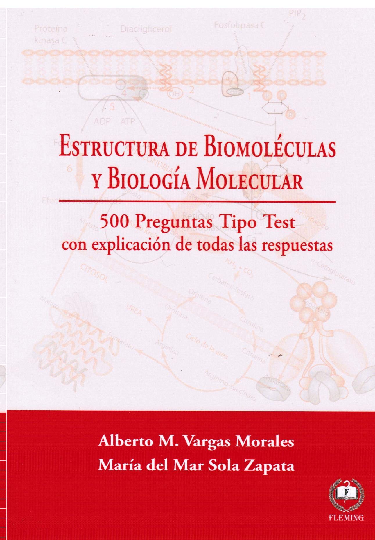 Estructura de Biomoléculas y Biología Molecular: 500 preguntas tipo test con explicación de todas las respuestas book