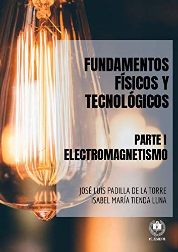 Fundamentos físicos y tenológicos: Parte I. Electromagnetismo Books