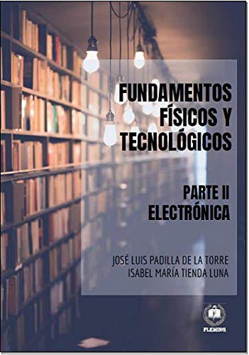 Fundamentos físicos y tecnológicos: Parte II: Electrónica Books
