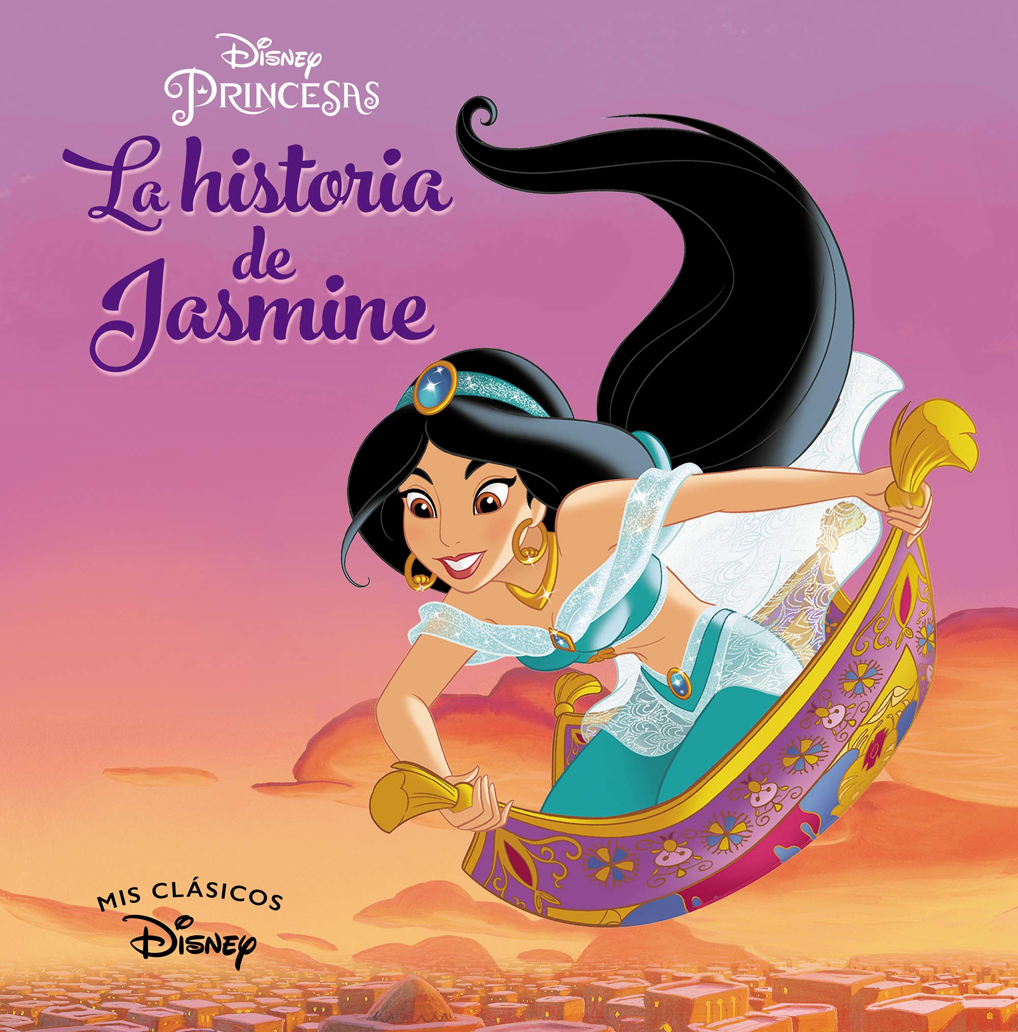 Aladdín. La historia de Jasmine (Mis Clásicos Disney) (Los clásicos Disney) Fairy Tales & Legends