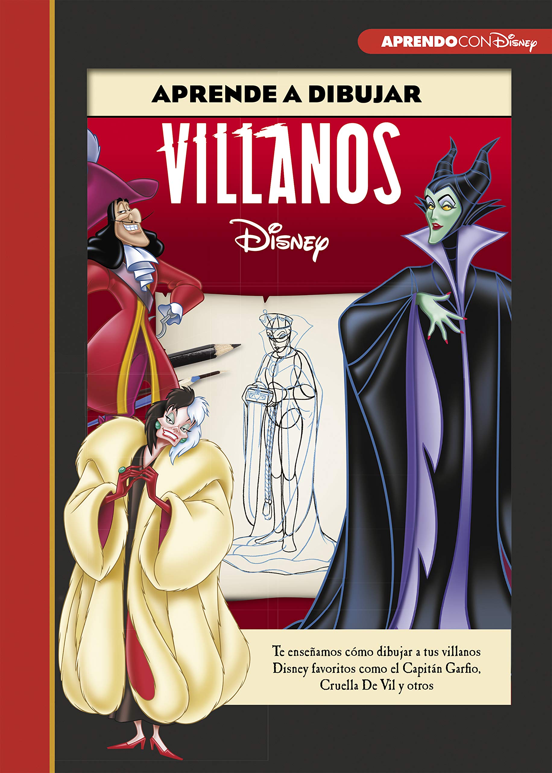Aprende a dibujar a Villanos Disney (Disney. Libros creativos): Te enseñamos cómo dibujar a tus villanos Disney favoritos como el Capitán Garfio, Cruella De Vil y otros (Aprendo con Disney) Non-fiction