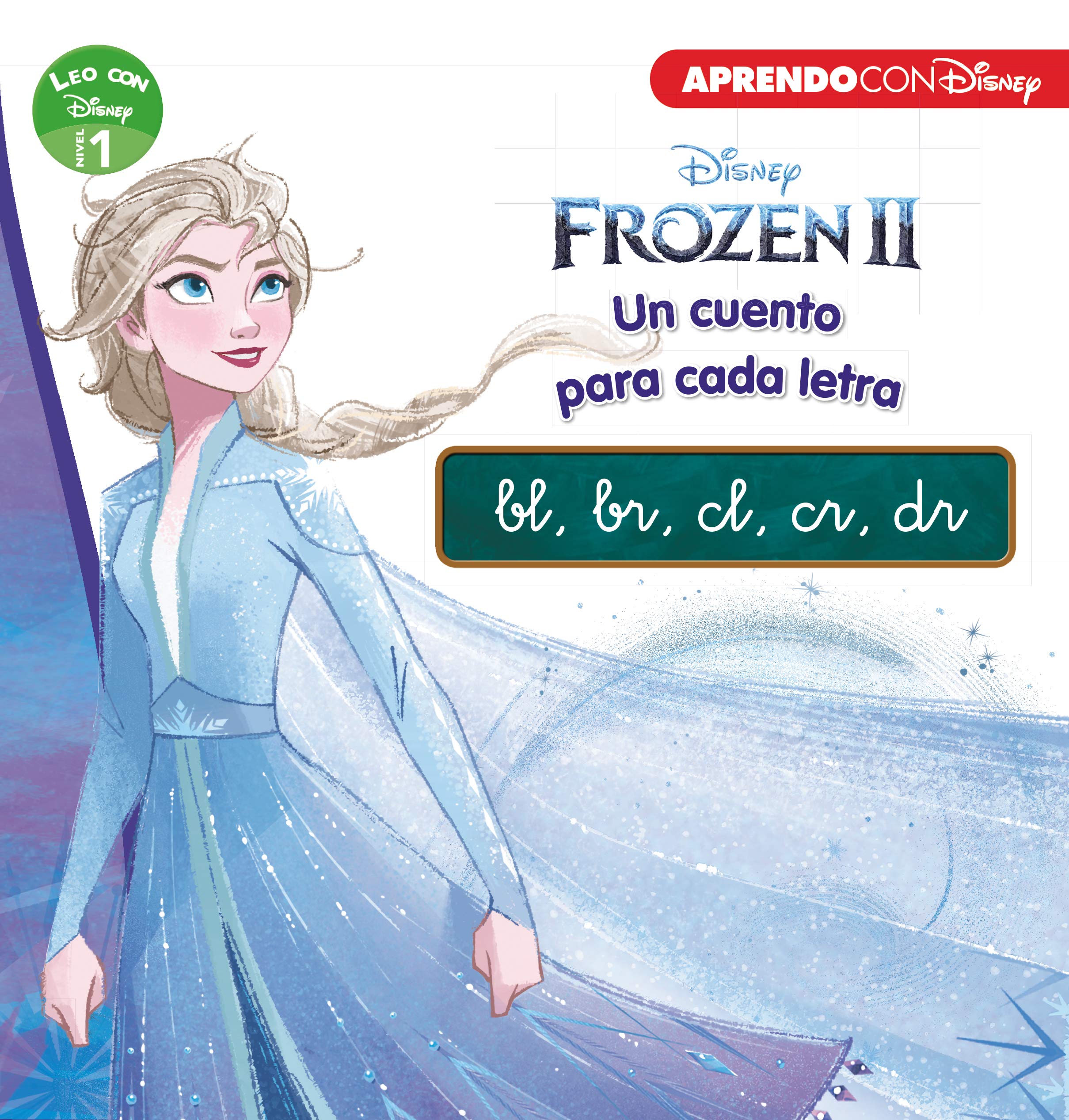 Frozen II. Leo con Disney (Nivel 1). Un cuento para cada grupo consonántico: bl, br, cl, cr, dr (Disney. Lectoescritura) book