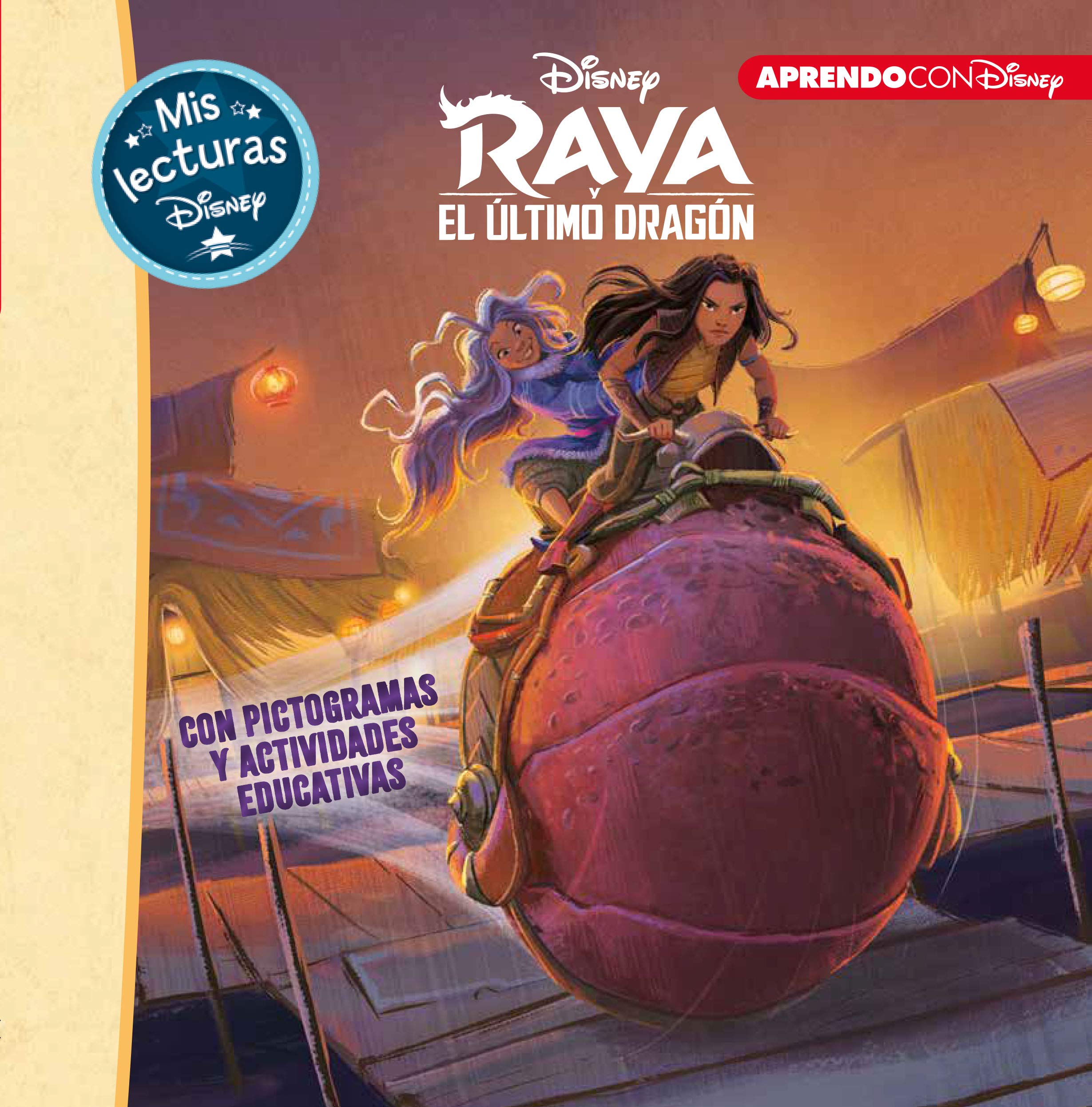Raya y el último dragón. Mis lecturas Disney (Disney. Lectoescritura): Con pictogramas y actividades educativas (Aprendo con Disney) Fairy Tales & Legends