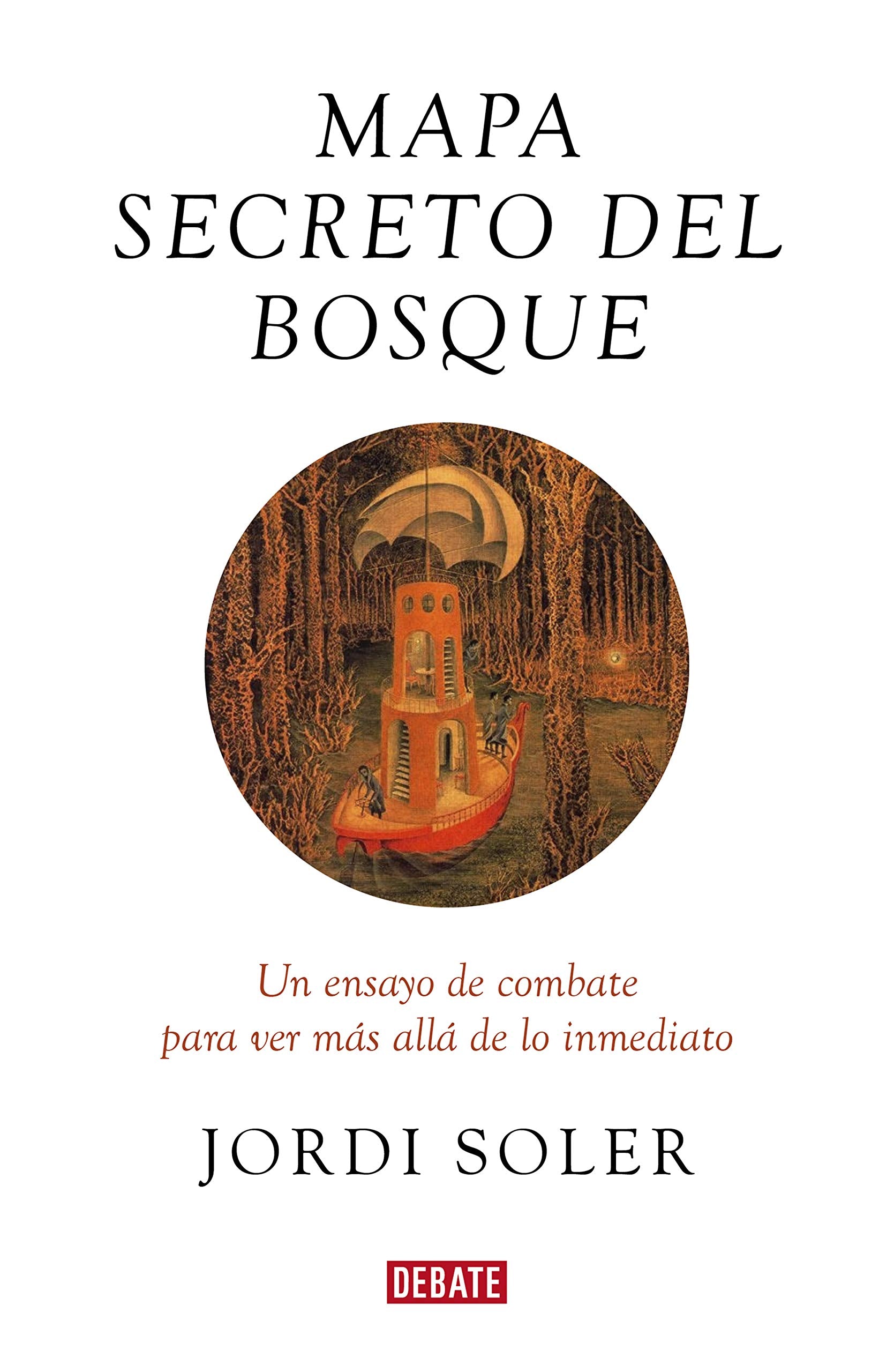 Mapa secreto del bosque : un ensayo de combate para ver más allá de lo inmediato book