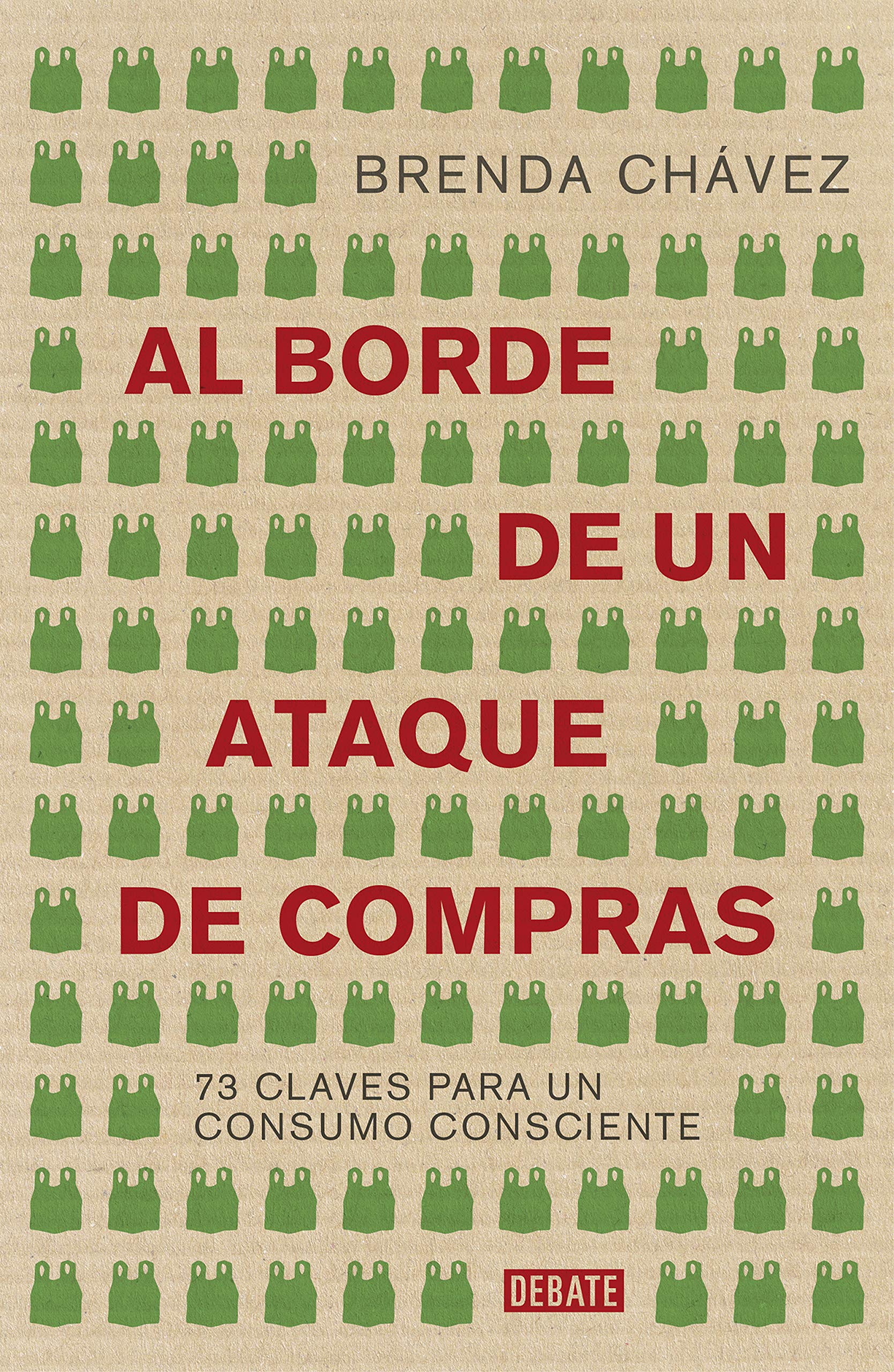 Al borde de un ataque de compras: 73 claves para un consumo consciente book