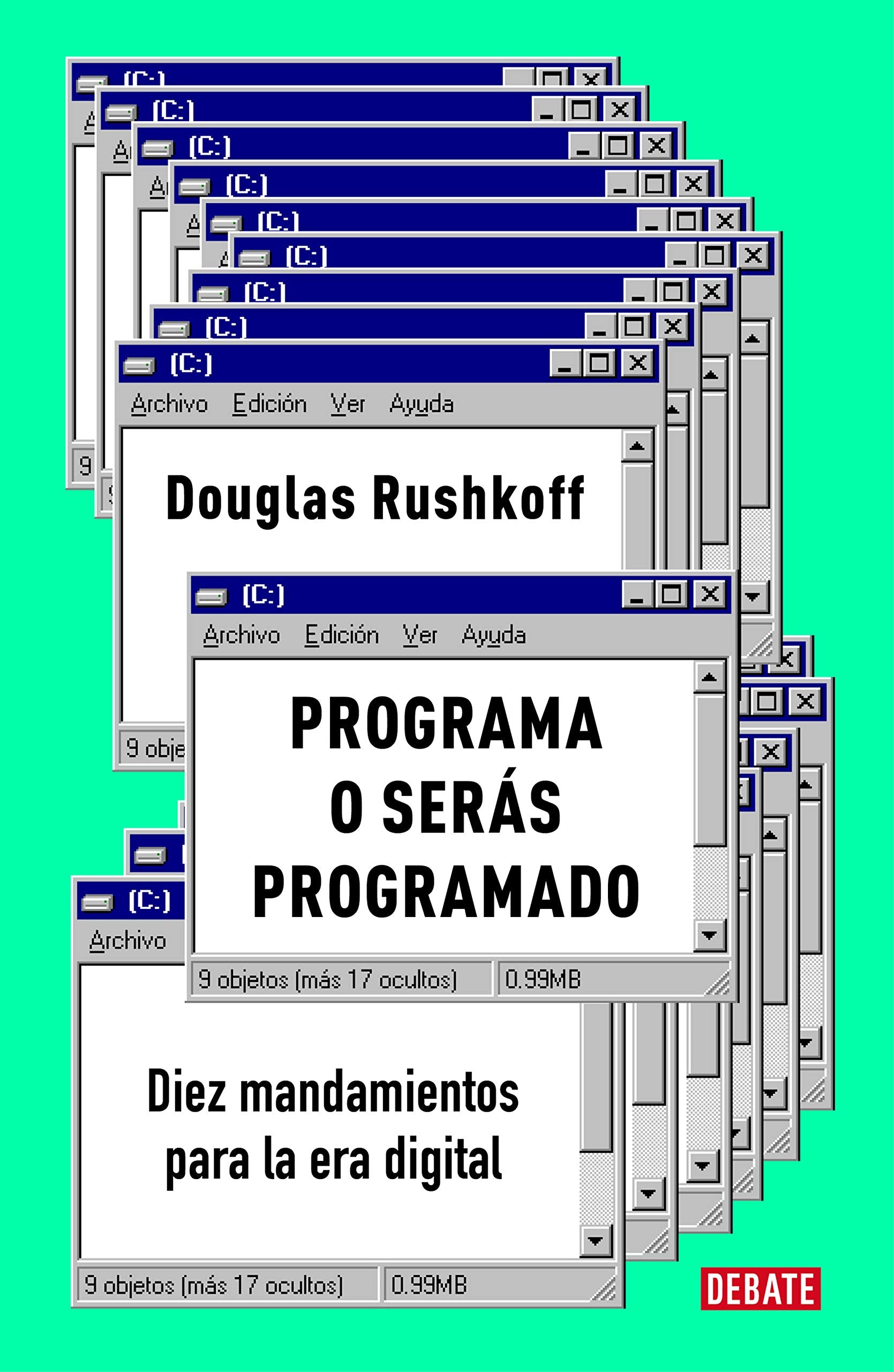 Programa o serás programado: Diez mandamientos para la era digital (Ensayo y Pensamiento) Media & Communication