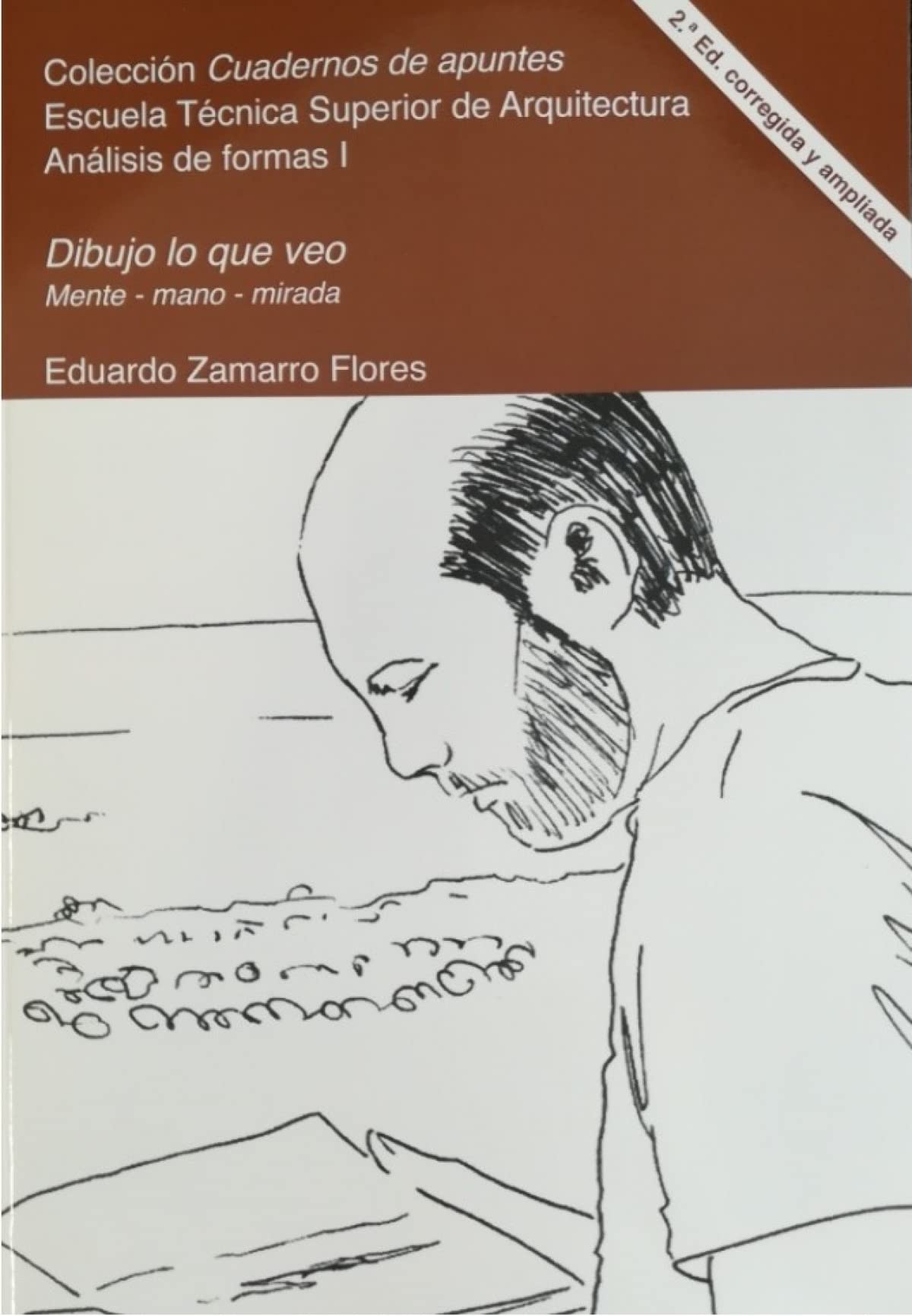 Dibujo lo que veo 2.ª edición corregida y ampliada: Mente-mano-mirada: análisis de la forma y el espacio book