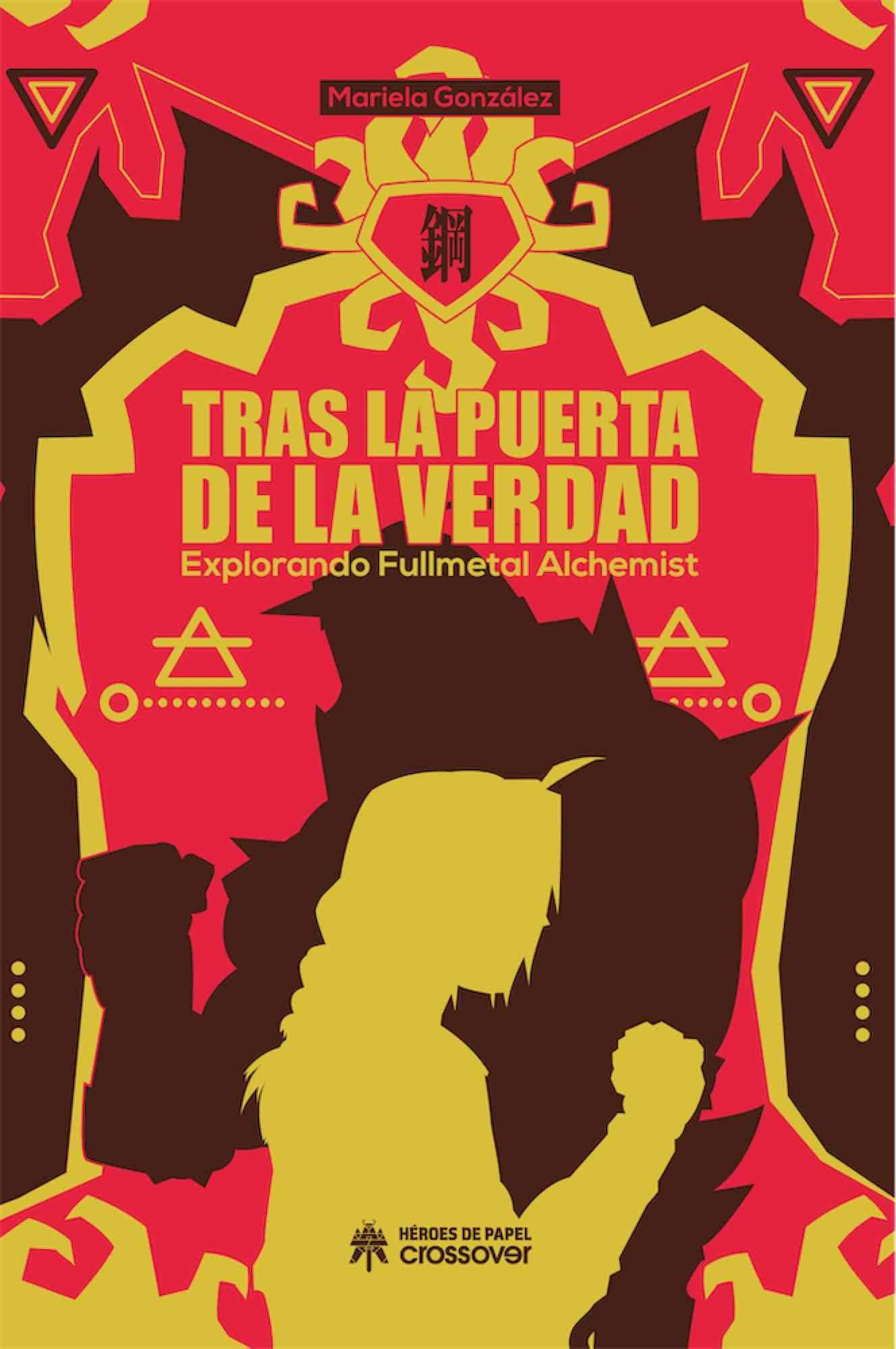 Tras la puerta de la verdad: Explorando Fullmetal Alchemist book