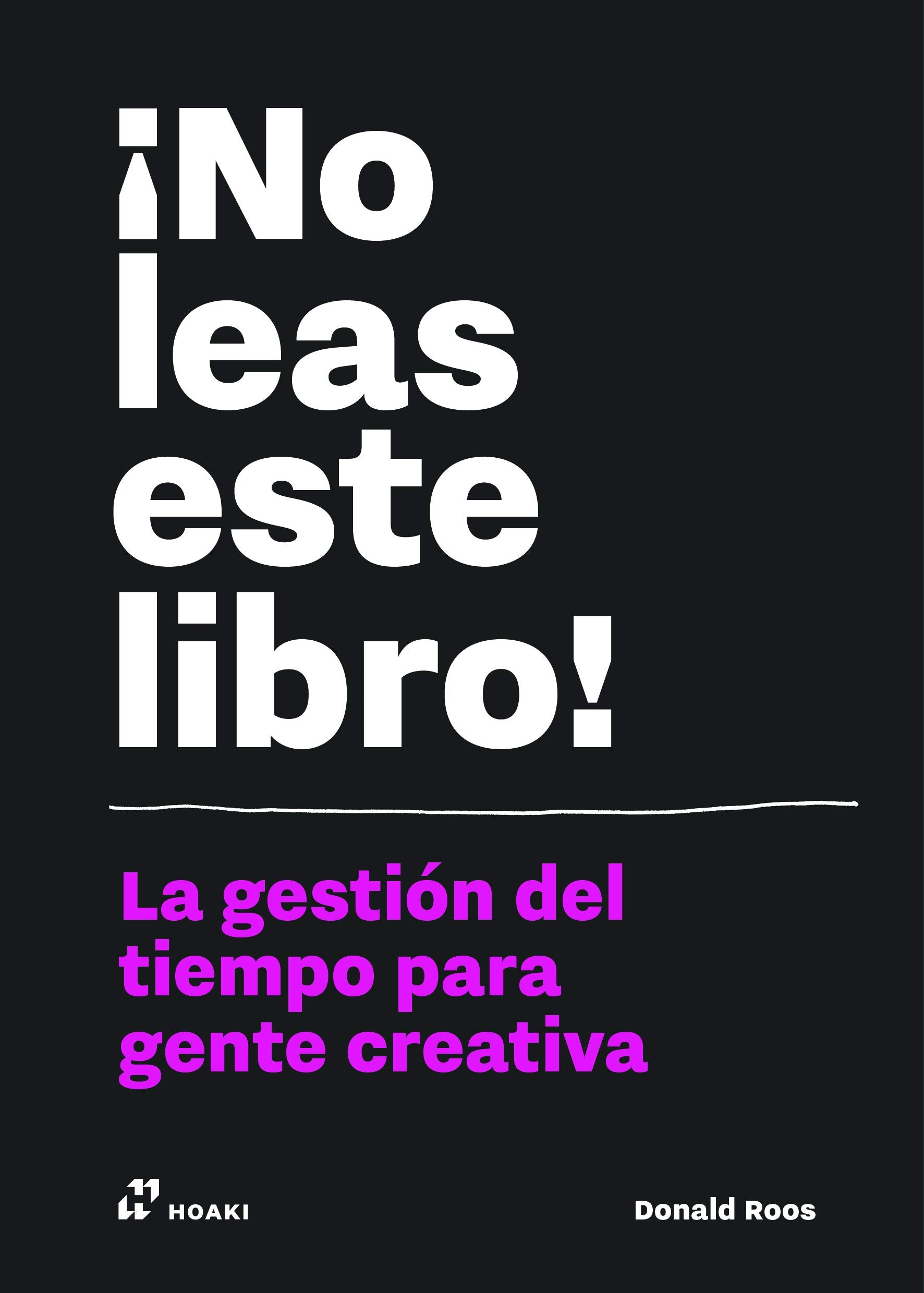 ¡No leas este libro!: La gestión del tiempo para la genta creativa Living & Furnishing