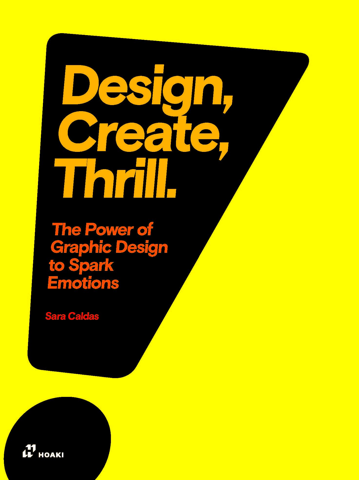 Design, Create, Thrill.: The Power of Graphic Design to Spark Emotions (Hoaki) Business, Finance & Career