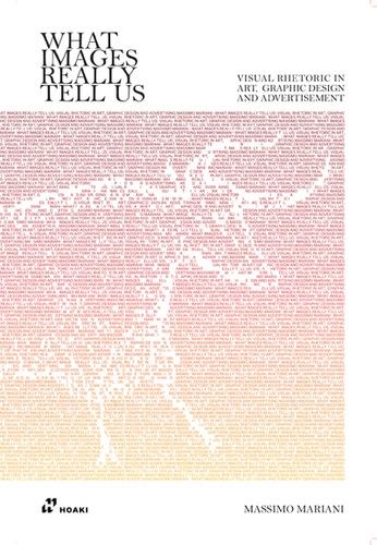 What Images Really Tell Us : Visual Rhetoric in Art, Graphic Design and Advertisement Social Sciences