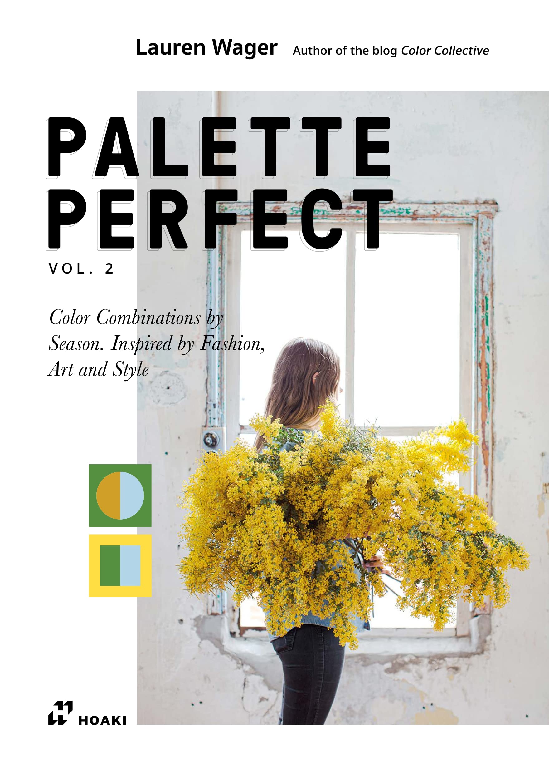 Palette Perfect Vol 2: Color Combinations by Season. Inspired by Fashion, Art and Style Architecture