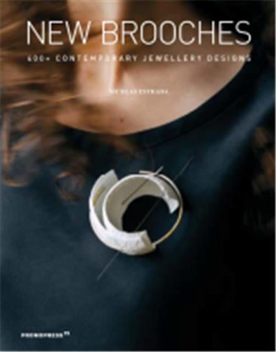 New Brooches : 400+ contemporary jewellery designs (Paperback) book