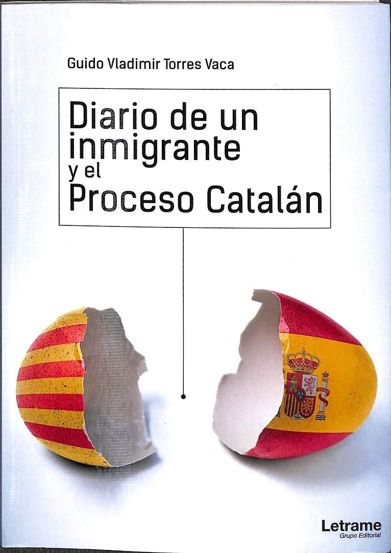 Diario de un inmigrante y el Proceso Catalán (Biografía, Band 1) Memories