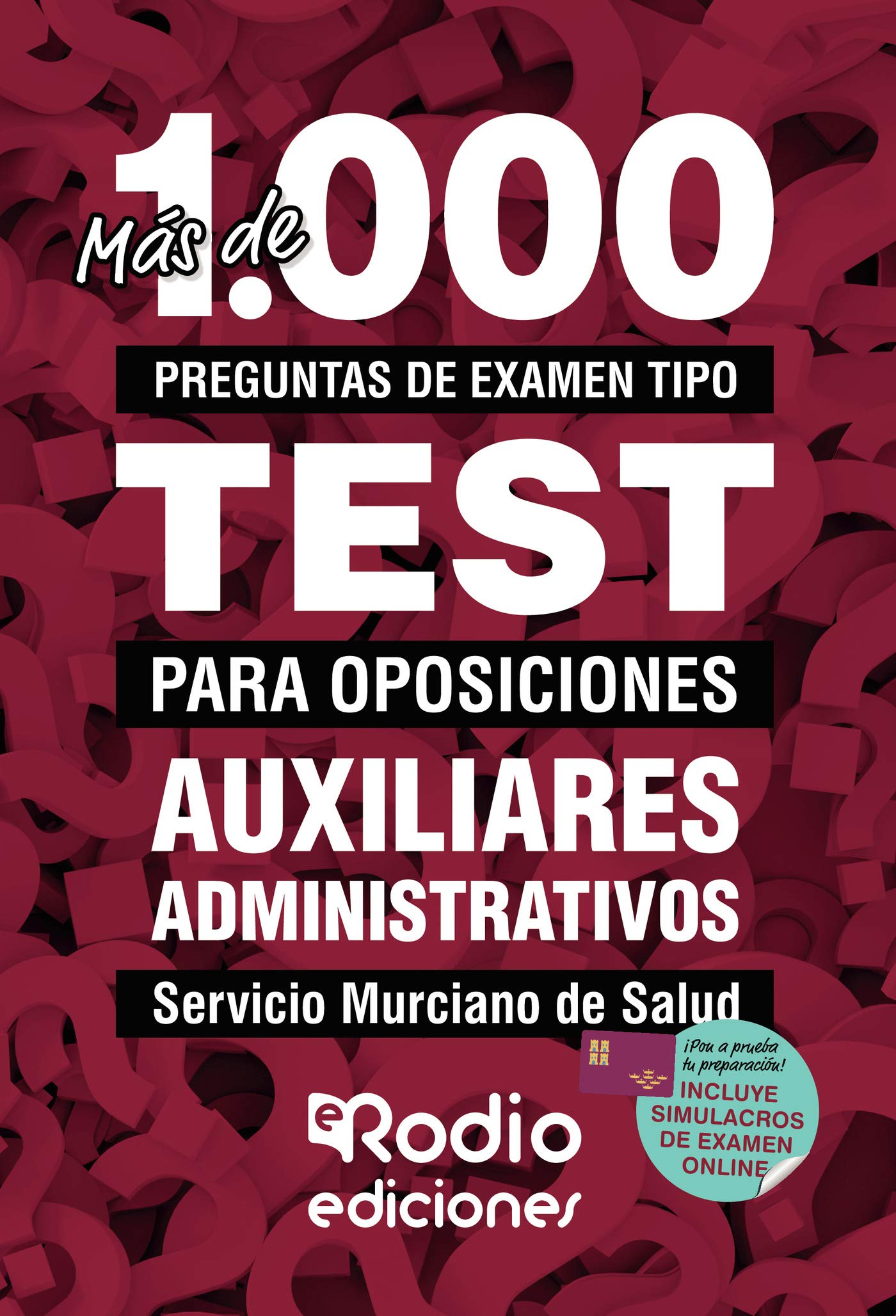Auxiliares Administrativos. Servicio Murciano de Salud: Más de 1.000 preguntas de examen tipo test para oposiciones Business, Finance & Career
